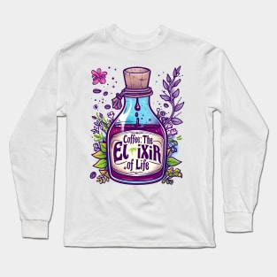 Coffee: The Elixir of Life Long Sleeve T-Shirt